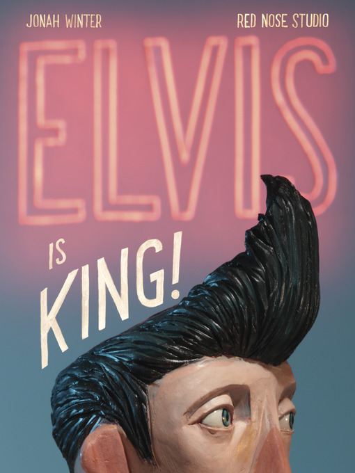 Title details for Elvis Is King! by Jonah Winter - Wait list